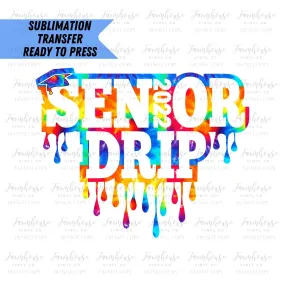 Class of 2022 Senior Drip, Tie Dye 22, Ready To Press, Sublimation Transfers, DIY Shirt, Transfer Ready To Press, Heat Transfer Design