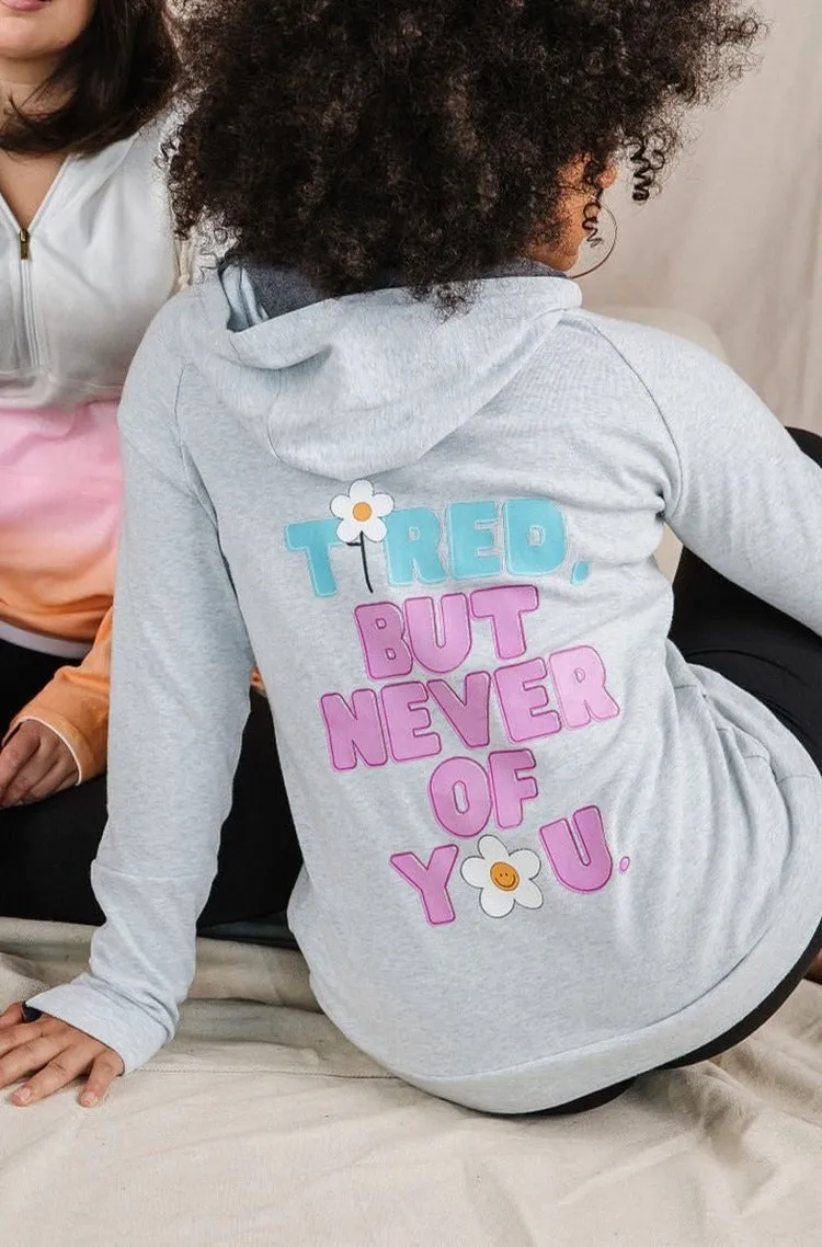 DoubleHood™ Sweatshirt - Tired But Never of You