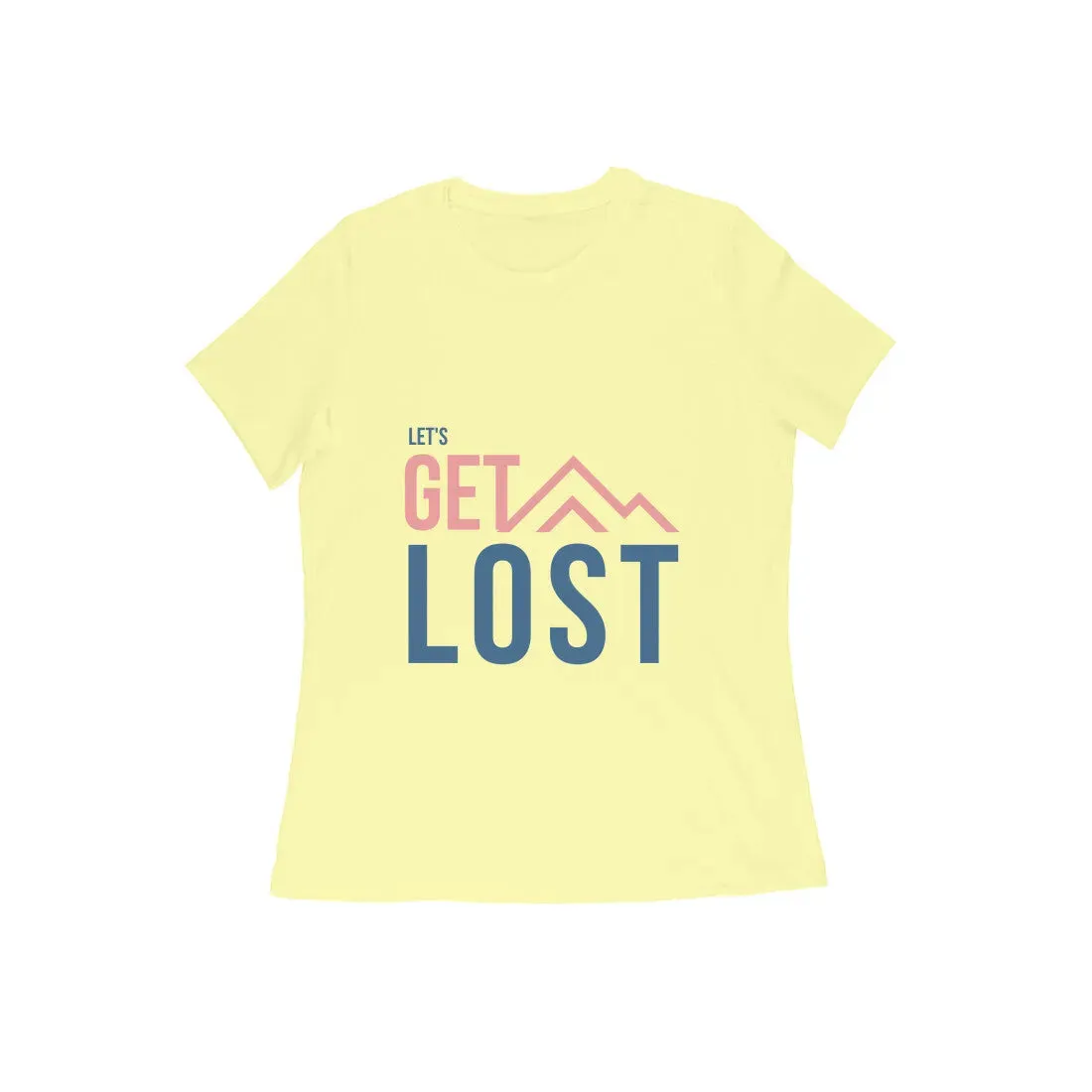 Lets Get Lost Half Sleeves Round Neck T-shirt for Women