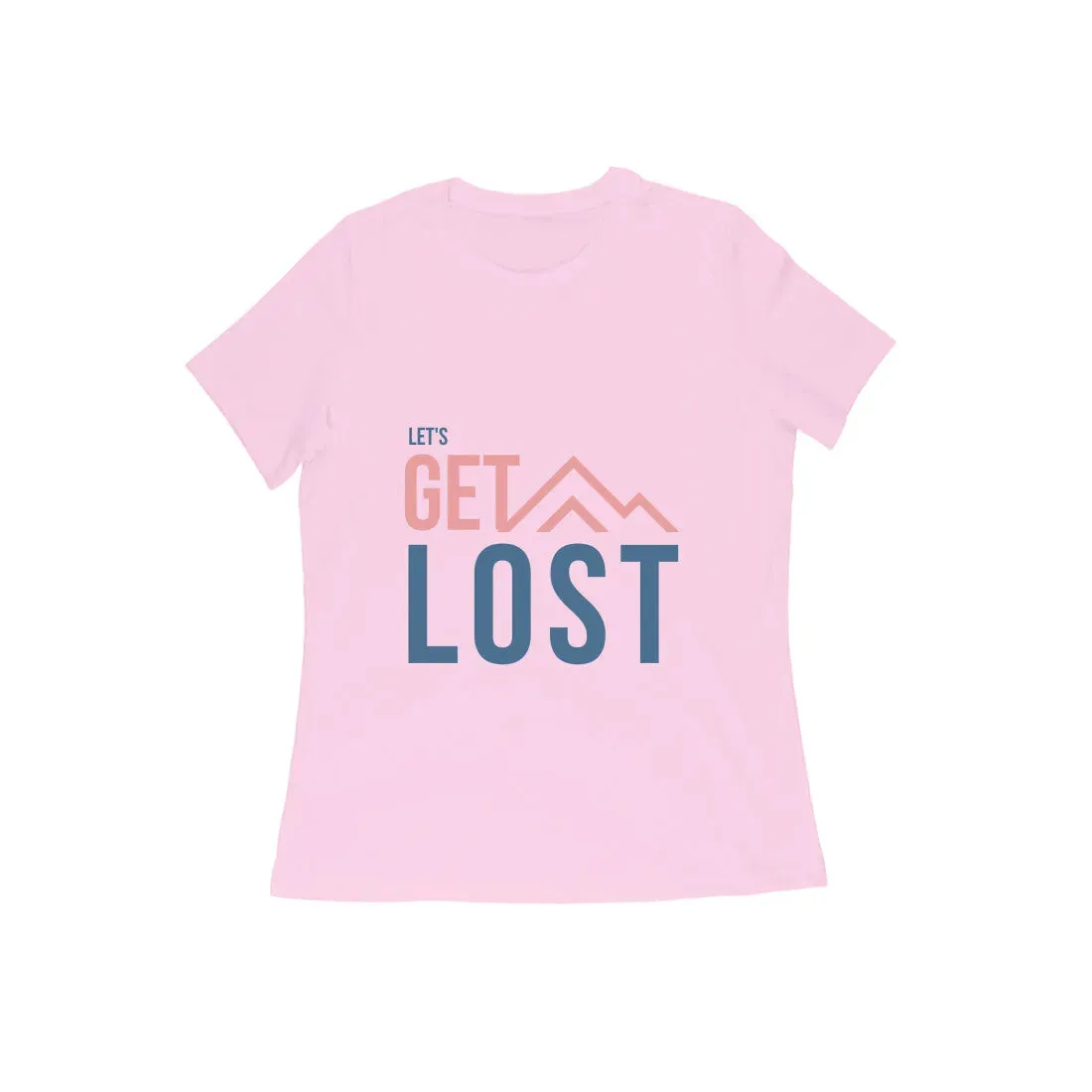 Lets Get Lost Half Sleeves Round Neck T-shirt for Women