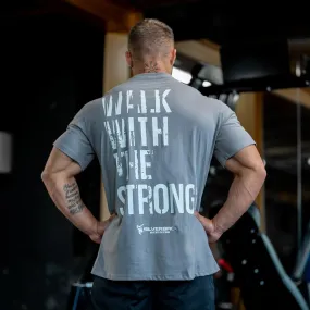 Walk With The Strong T-Shirt