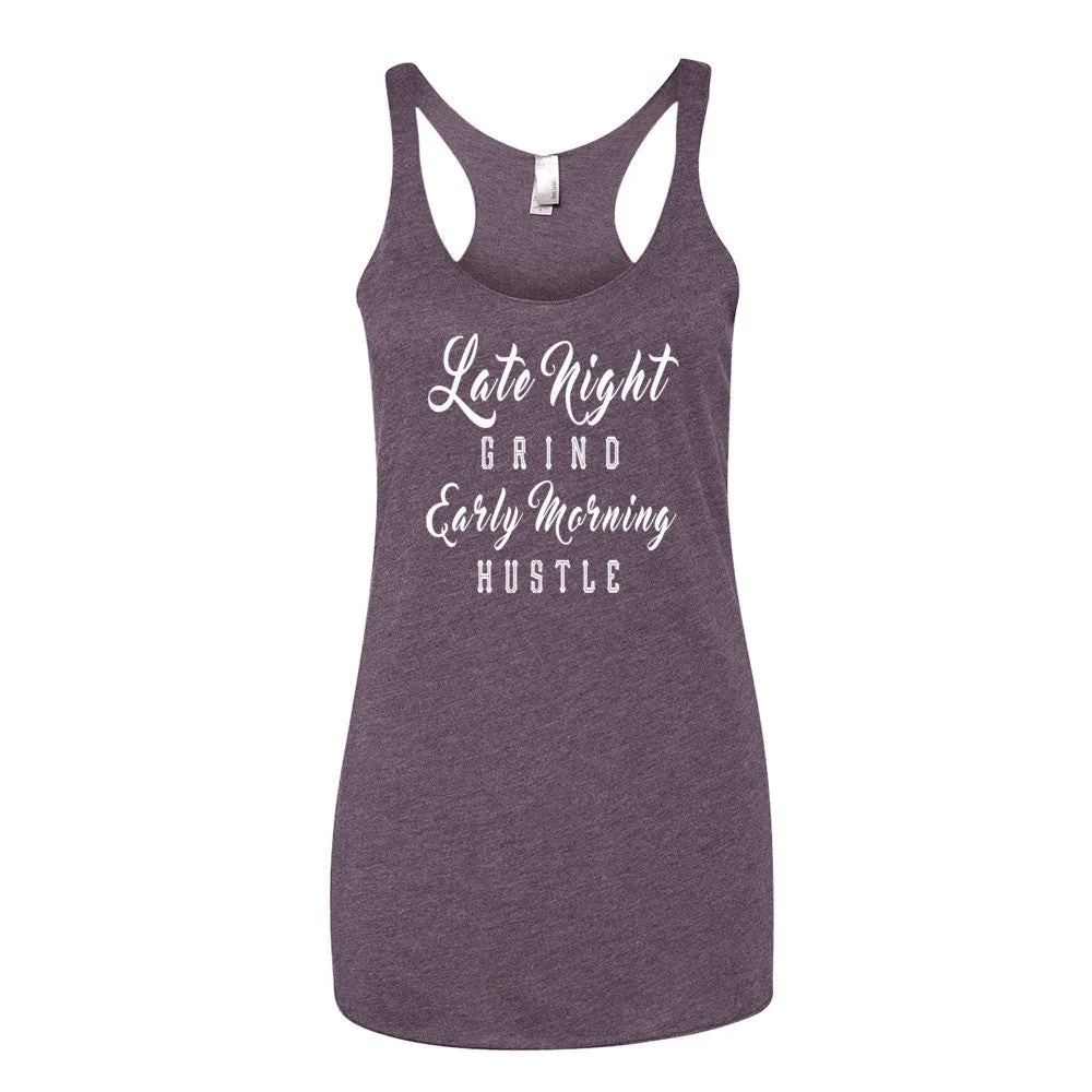 Women's Late Night Grind Early Morning Hustle racerback tank