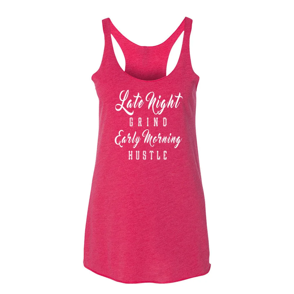 Women's Late Night Grind Early Morning Hustle racerback tank