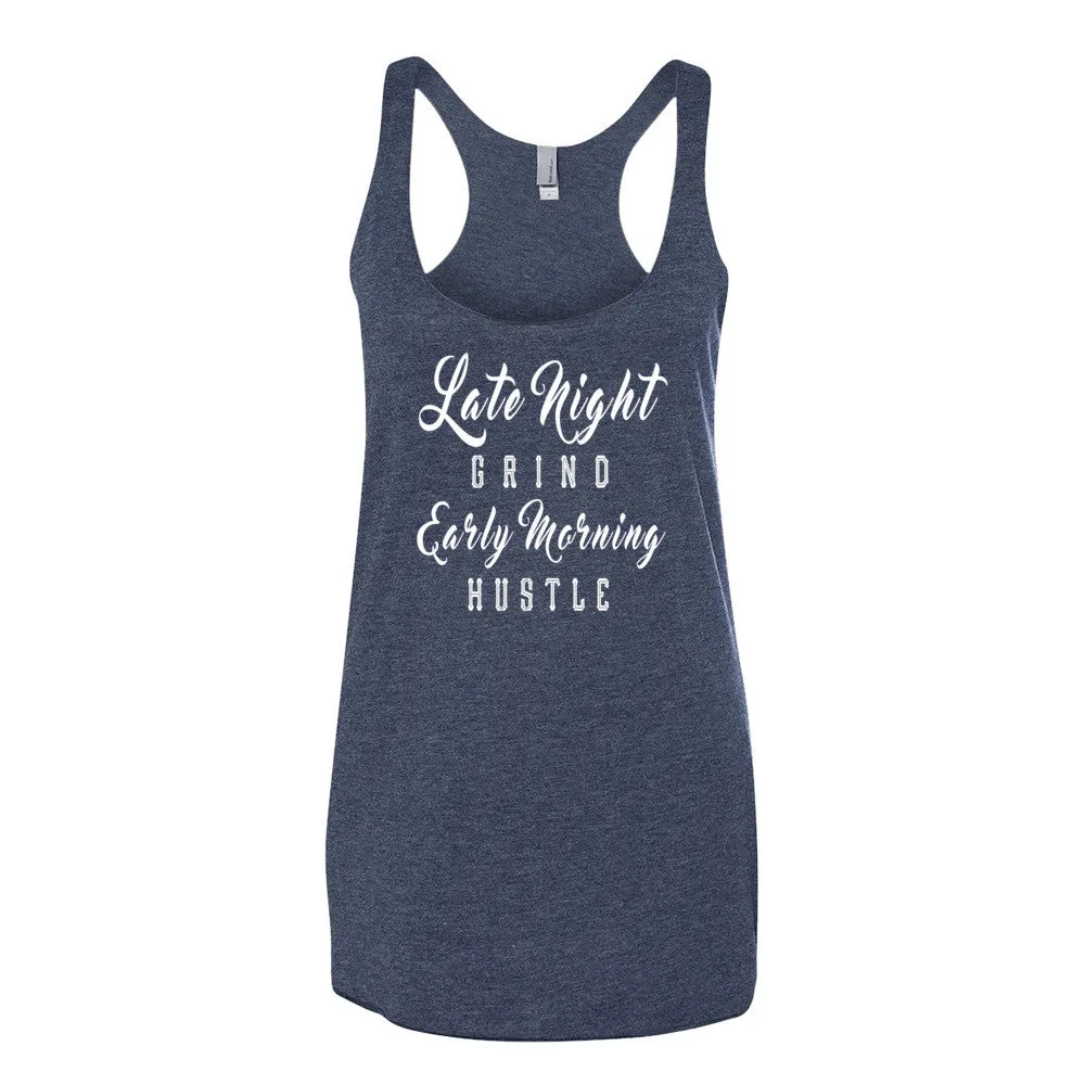 Women's Late Night Grind Early Morning Hustle racerback tank